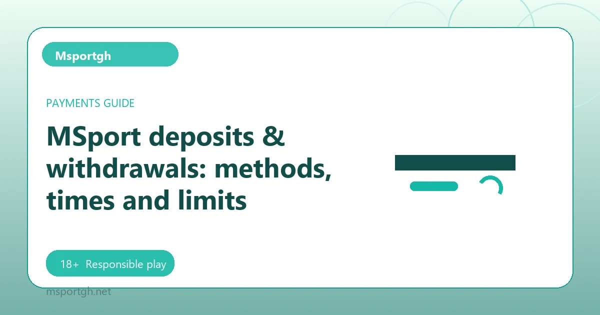 MSport deposits & withdrawals: methods, times and limits - Msportgh guide